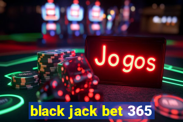 black jack bet 365