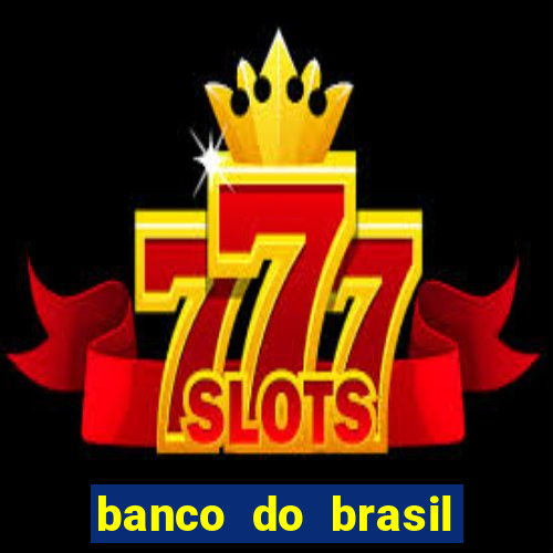 banco do brasil 777 plataforma