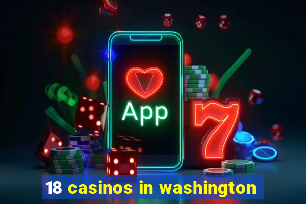 18 casinos in washington