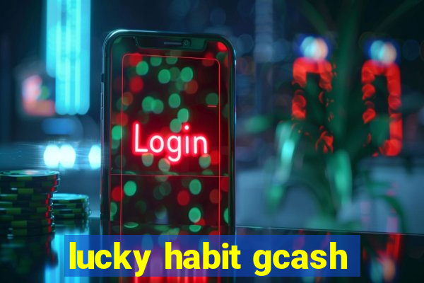 lucky habit gcash