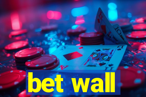 bet wall