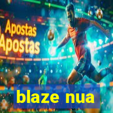 blaze nua