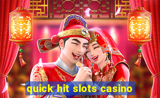 quick hit slots casino