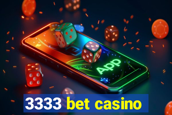 3333 bet casino