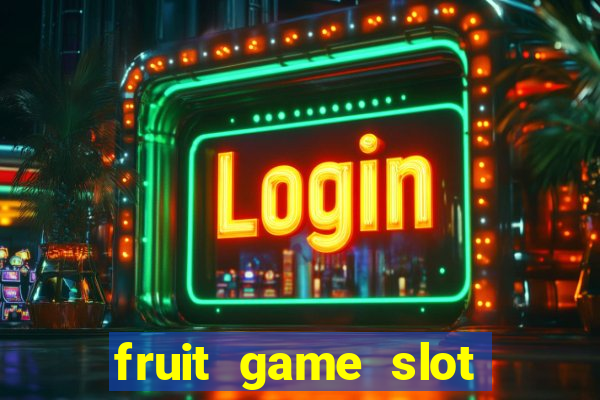 fruit game slot machine online