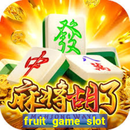 fruit game slot machine online