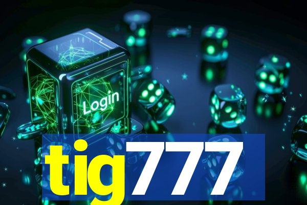 tig777