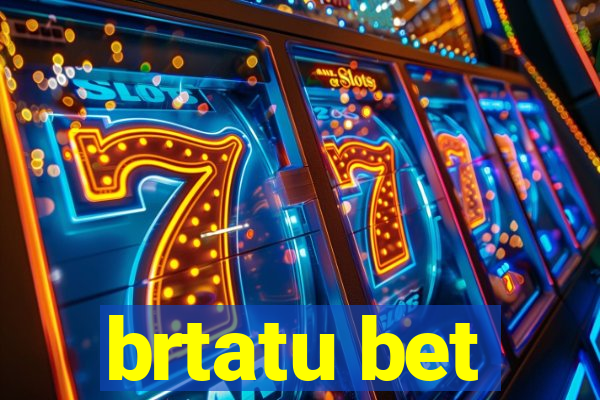 brtatu bet