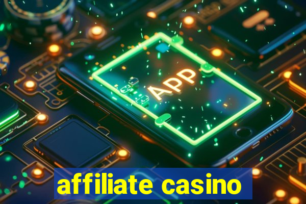 affiliate casino