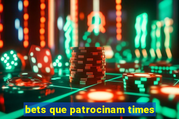 bets que patrocinam times