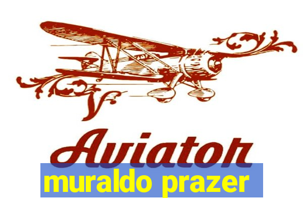 muraldo prazer