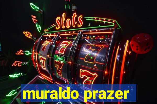 muraldo prazer