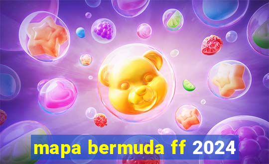 mapa bermuda ff 2024