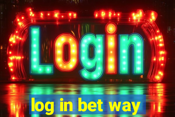 log in bet way