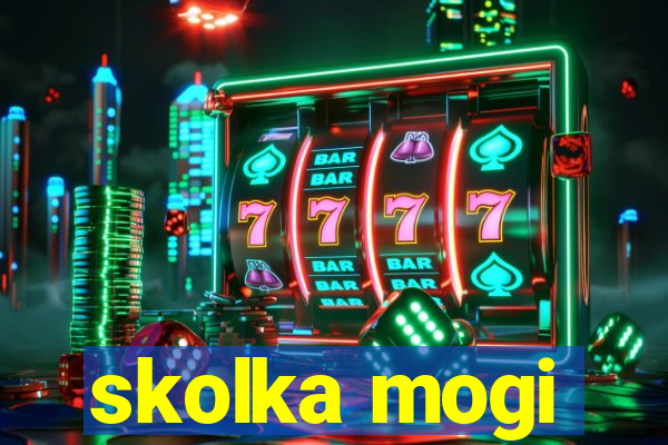 skolka mogi