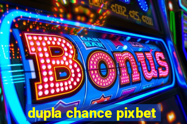 dupla chance pixbet