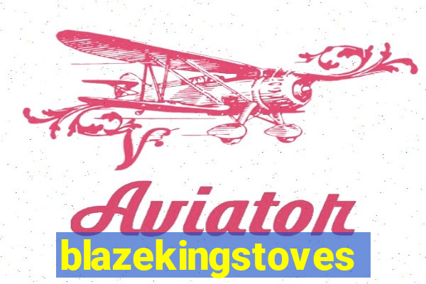 blazekingstoves