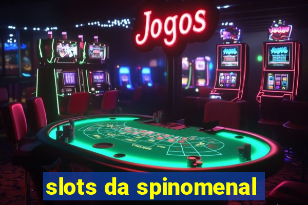 slots da spinomenal