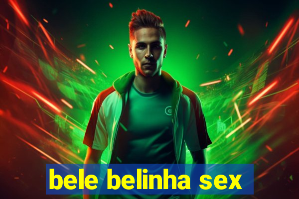 bele belinha sex