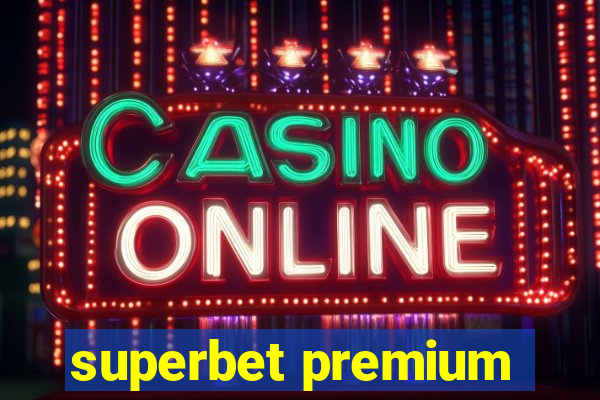 superbet premium