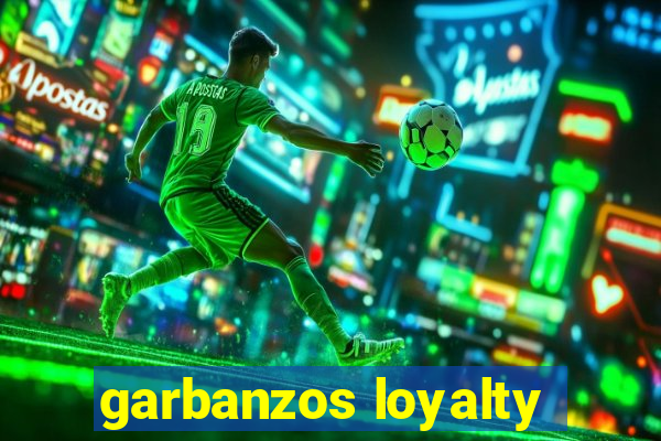 garbanzos loyalty