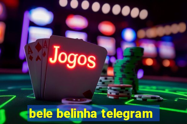 bele belinha telegram