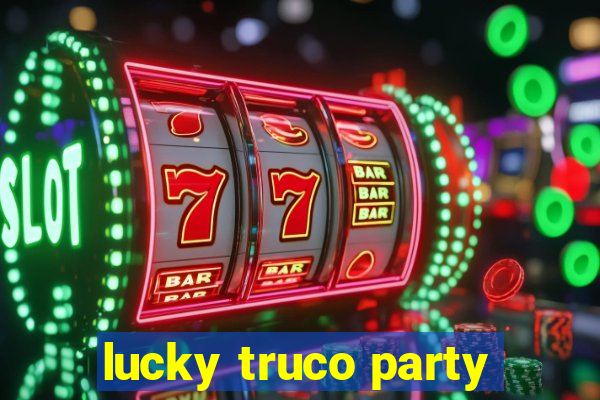 lucky truco party