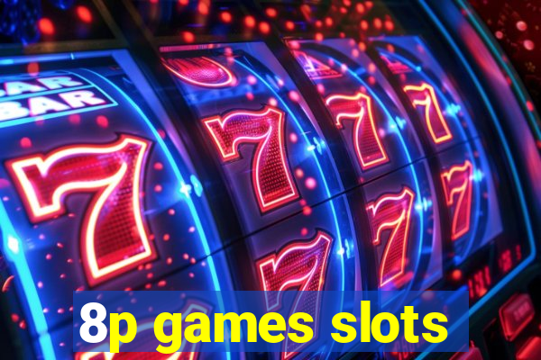 8p games slots