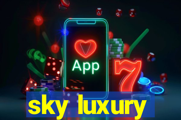 sky luxury