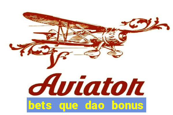 bets que dao bonus no cadastro