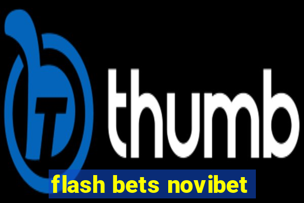 flash bets novibet