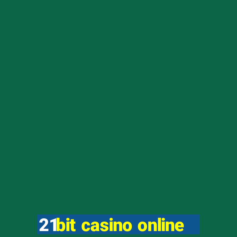 21bit casino online