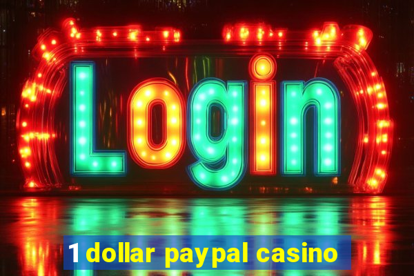 1 dollar paypal casino