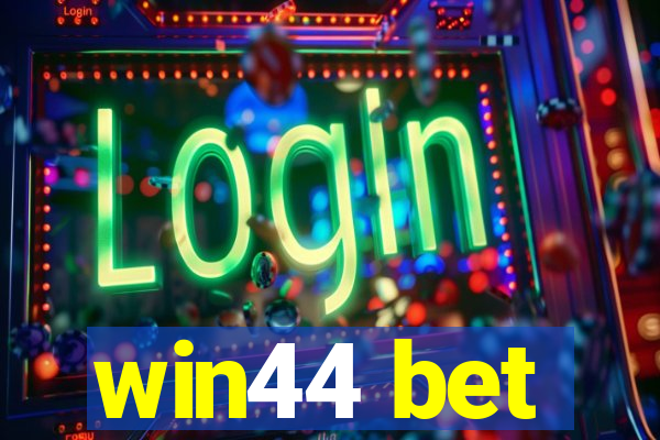 win44 bet