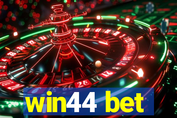 win44 bet