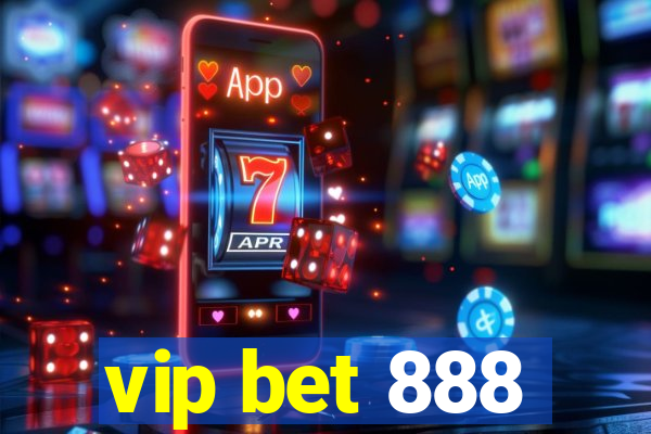 vip bet 888