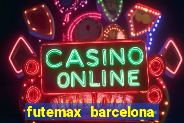 futemax barcelona ao vivo