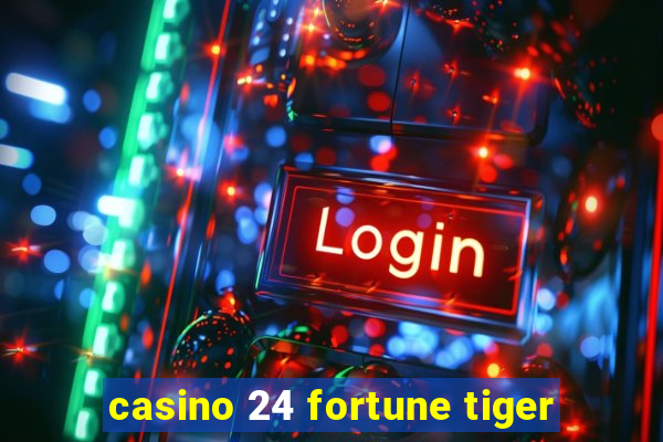 casino 24 fortune tiger