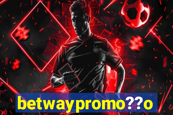 betwaypromo??o