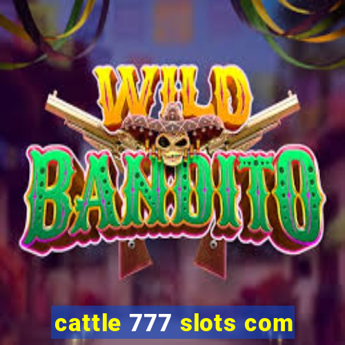 cattle 777 slots com