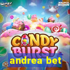 andrea bet