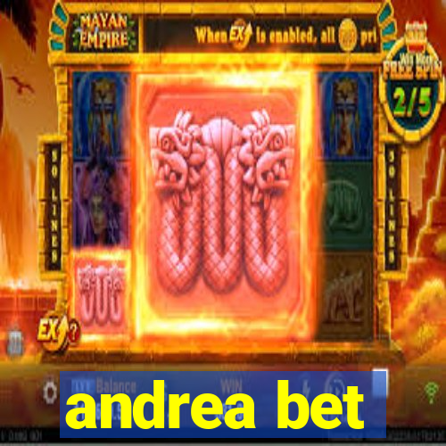 andrea bet