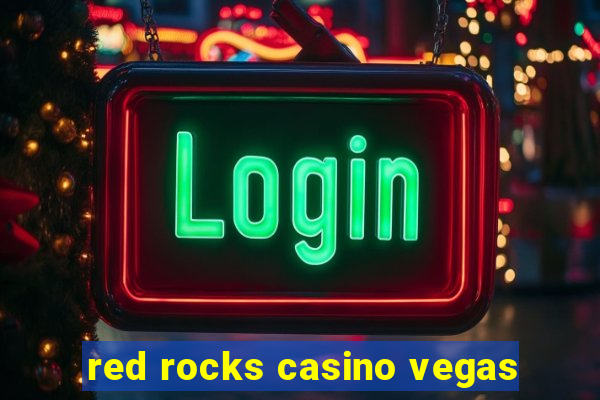 red rocks casino vegas