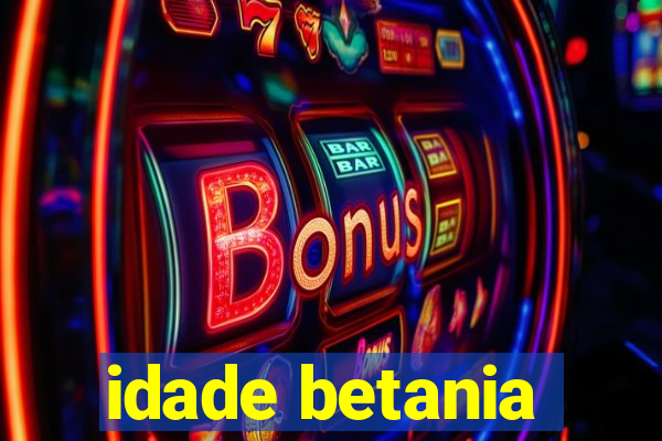 idade betania