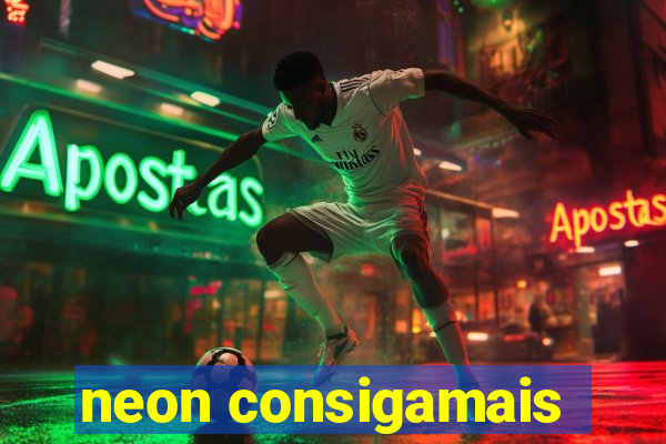 neon consigamais