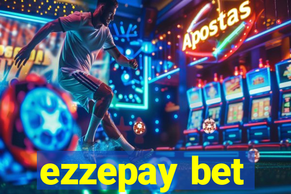 ezzepay bet