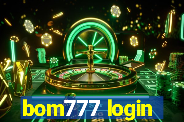 bom777 login