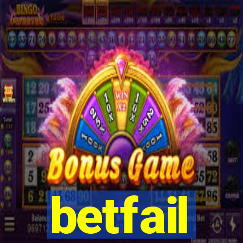 betfail