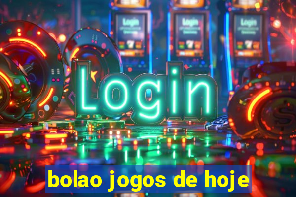 bolao jogos de hoje