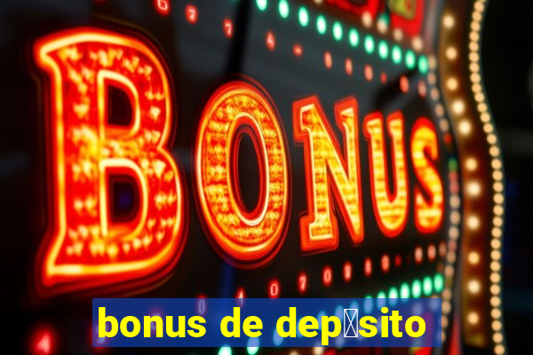 bonus de dep贸sito